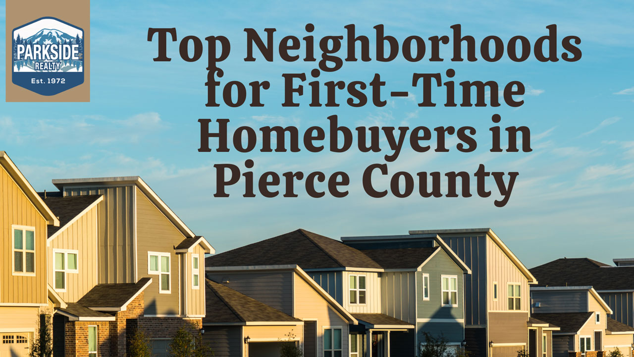 Top Neighborhoods for First-Time Homebuyers in Pierce County