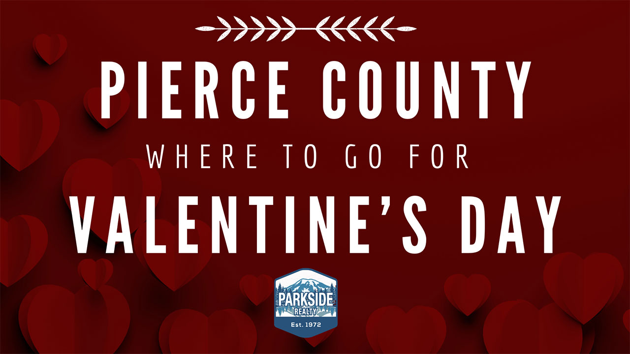 Pierce County: Where To Go for Valentine’s Day