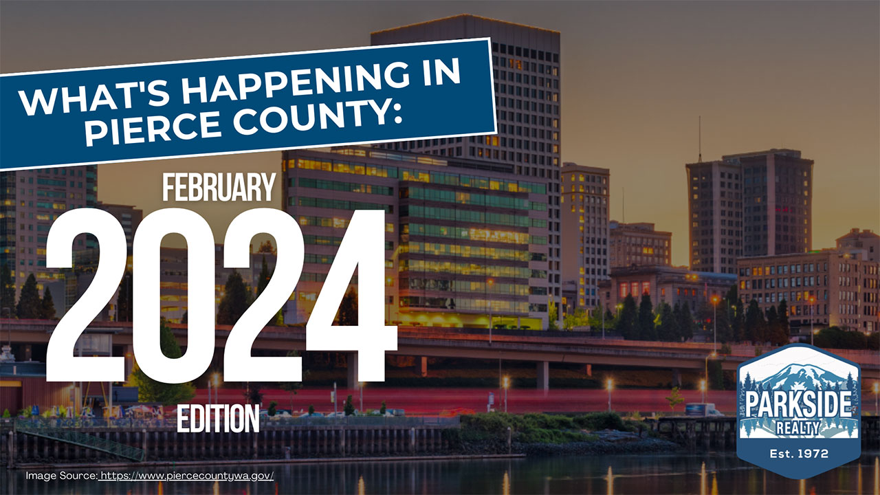 What’s Happening in Pierce County: February 2024 Edition