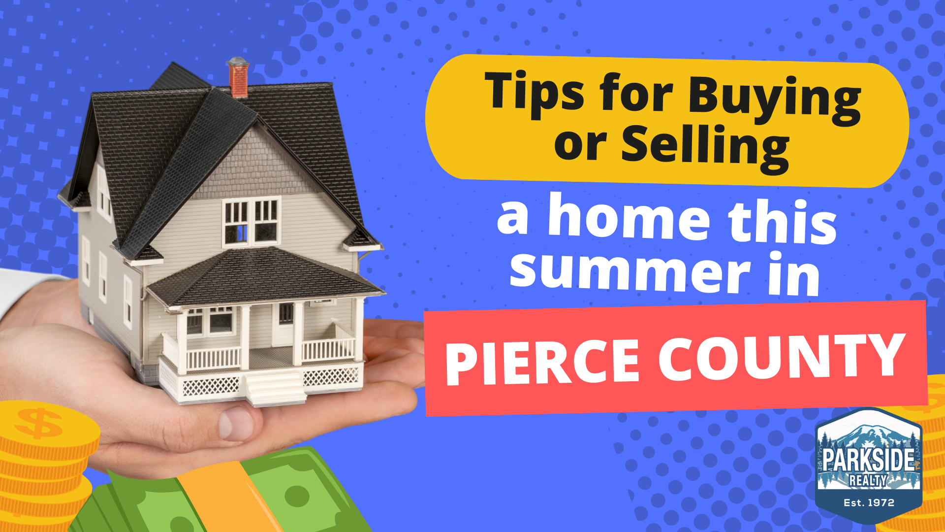 Tips for Buying or Selling a home this summer in Pierce County